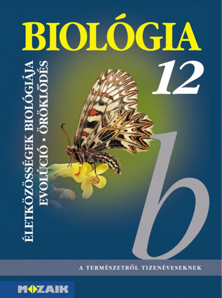 Gál Béla - Biológia 12. ‒ Gimnáziumi tankönyv ‒ Az életközösségek biológiája. Evolúció. Öröklődés (MS-2643)