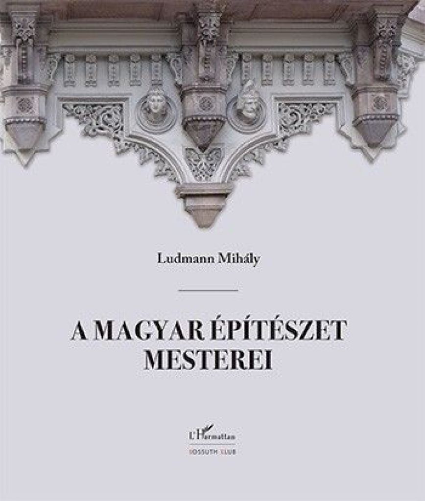 A magyar építészet mesterei (2. javított kiadás)