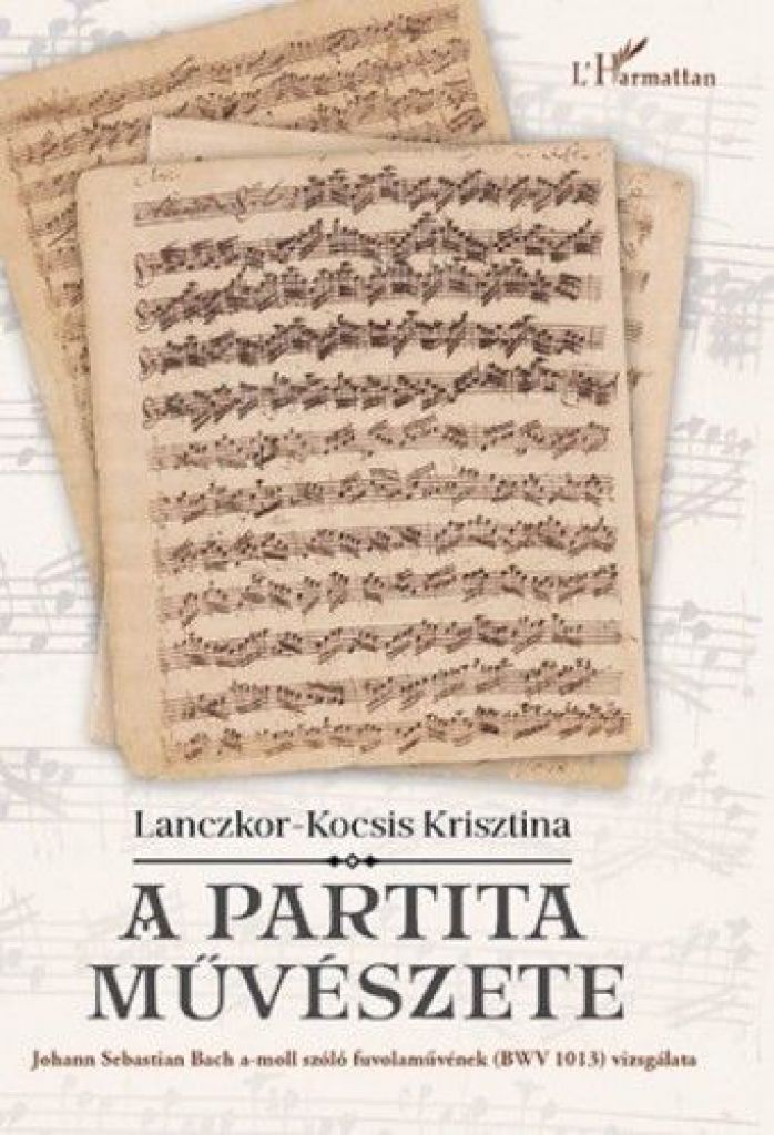 A partita művészete - Johann Sebastian Bach a-moll szóló fuvolaművének (BWV 1013) vizsgálata