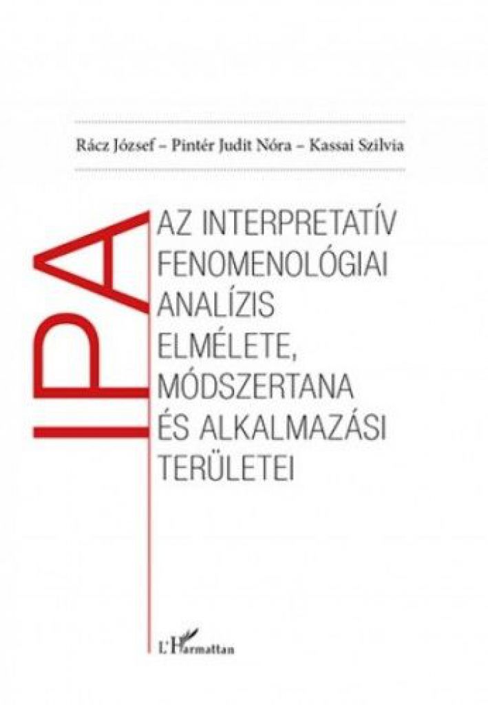 Az interpretatív fenomenológiai analízis elmélete, módszertana és alkalmazási területei