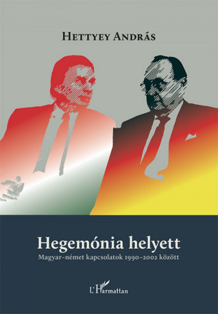 Hegemónia helyett - Magyar-német kapcsolatok 1990-2002 között