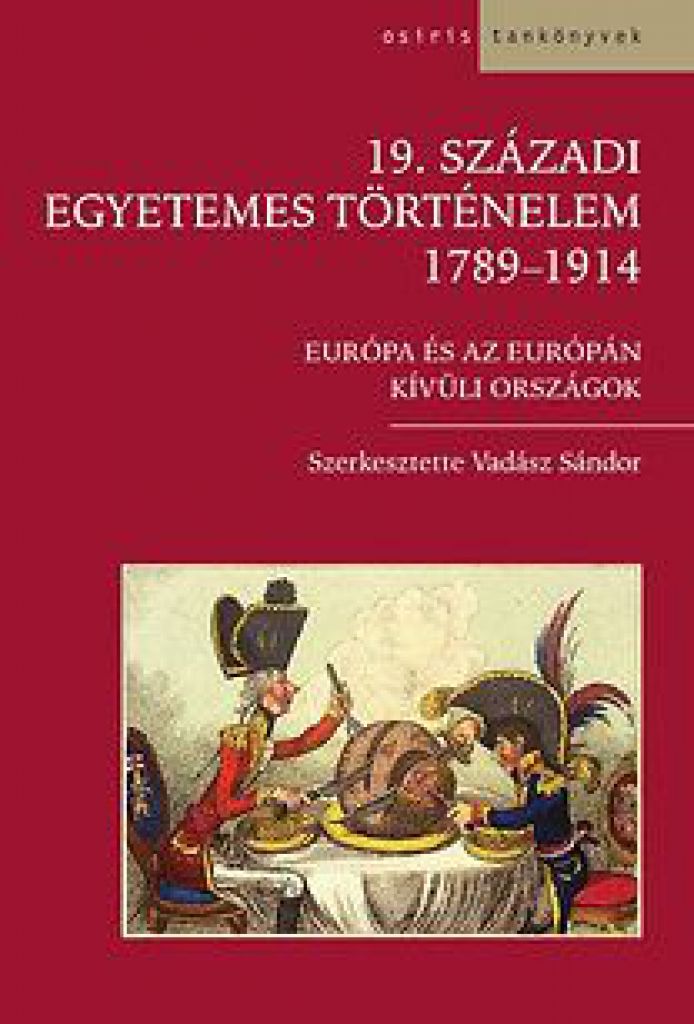 VADÁSZ SÁNDOR - 19. századi egyetemes történelem 1789-1914