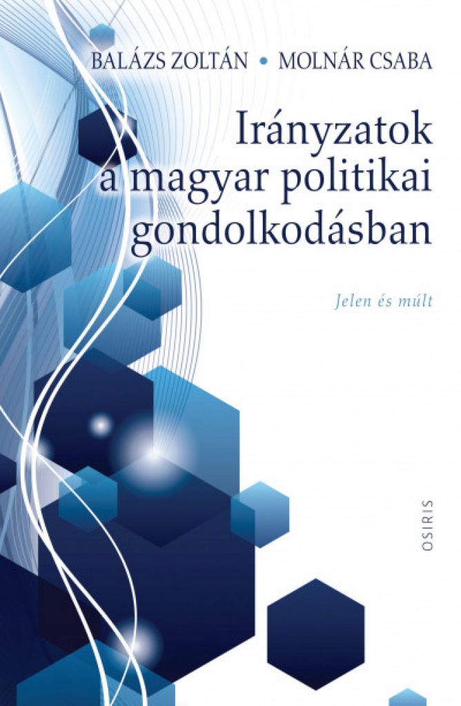 Irányzatok a magyar politikai gondolkodásban - Jelen és múlt