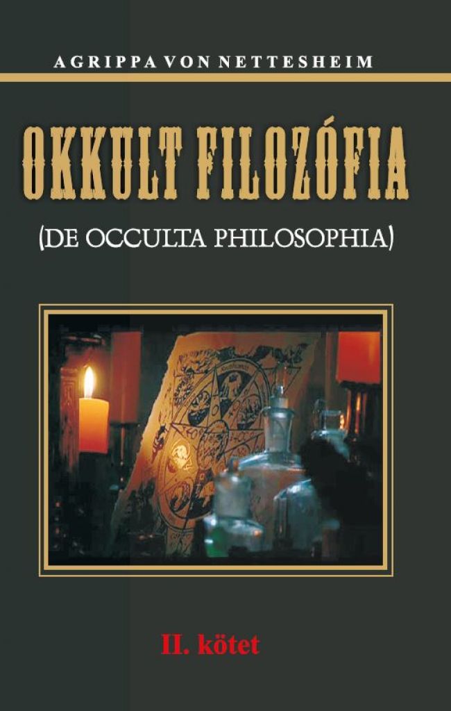 Heinrich Cornelius Agrippa von Nettesheim - Okkult filozófia II. kötet