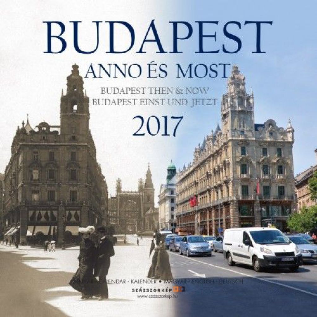 Budapest anno és most - 2017 - falinaptár