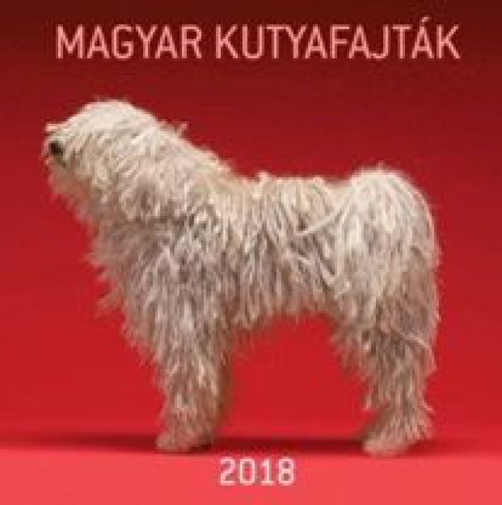 Magyar kutyafajták - Naptár 2018