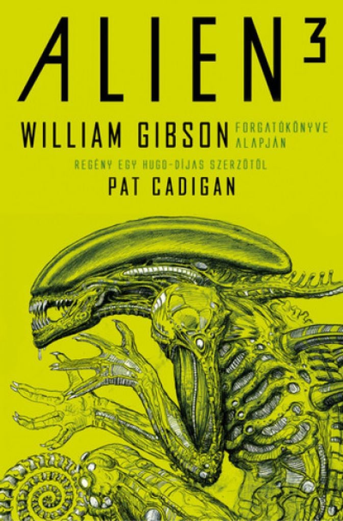 William Gibson - Alien 3: Az eredeti és ismeretlen történet