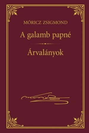 Móricz Zsigmond - A galamb papné - Árvalányok