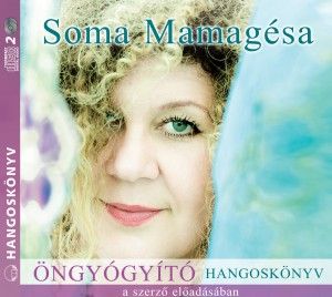 Öngyógyító - Hangoskönyv - Soma Mamagésa | 