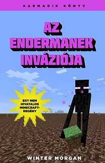 Az endermanek inváziója - Egy nem hivatalos Minecraft-regény - Harmadik könyv